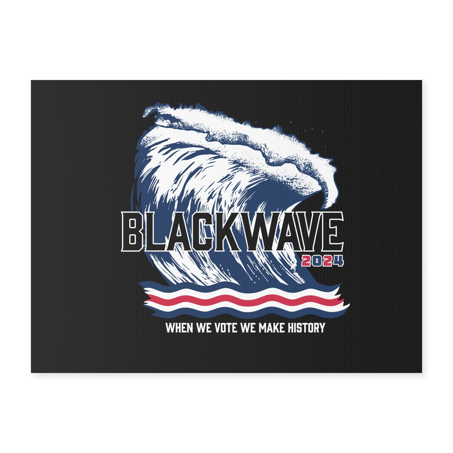 BlackWave2024 - Yard Sign